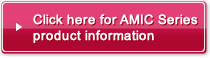 Click here for AMIC Series product information