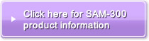 Click here for SAM-300 product information